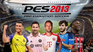 PES 2013  PC  ATUALIZAÇÃO DE ELENCOS 2023  2024 [upl. by Trisa]