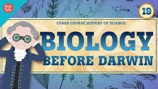 Biology Before Darwin Crash Course History of Science 19 [upl. by Aihsat]