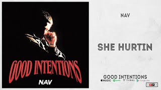 NAV  quotShe Hurtinquot Good Intentions [upl. by Nan732]