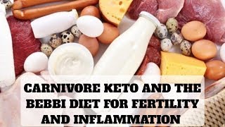 CARNIVORE KETO and the BEBBI diet for FERTILITY and INFLAMMATION related diseases [upl. by Grube272]