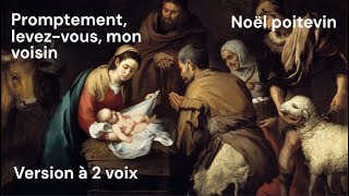 Promptement levezvous mon voisin  Noël poitevin  2 voix [upl. by Jae]