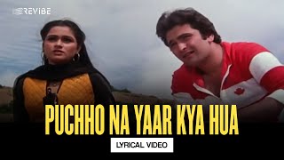 Puchho Na Yaar Kya Hua Lyrical Video Asha Bhosle Mohammed Rafi Rishi Kapoor Padmini Kolhapure [upl. by Old]