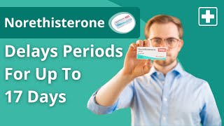 Norethisterone  Delay Your Period Safely amp Reliably [upl. by Mikal]