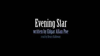 Evening Star  Edgar Allan Poe [upl. by Kentigera]