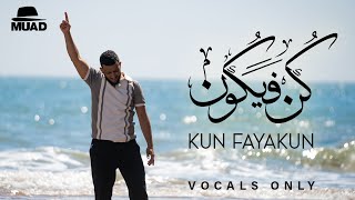 Muad  Kun Fayakun Vocals Only [upl. by Ahsieit]