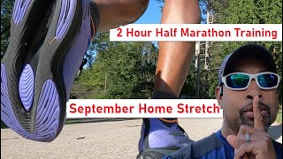 2 Hour Half Marathon Training  Into the September Home Stretch [upl. by Hnao739]