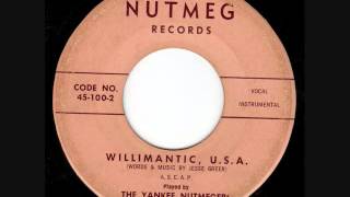 Willimantic USA by The YANKEE NUTMEGGERS on 45rpm from 1956 [upl. by Razaele]