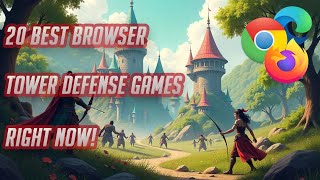 20 Best Browser Tower Defense Games RIGHT NOW [upl. by Nicholl]