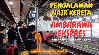 Pengalaman Naik Kereta Ambarawa Ekspres dari Stasiun Semarang Tawang ke Stasiun Cepu Wisata Semarang [upl. by Arihsaj]