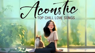 Chill Acoustic Songs 2024 Cover 🍉 New English Acoustic Love Songs 🍉 Acoustic Music 2024 Top Hits [upl. by Greyso]