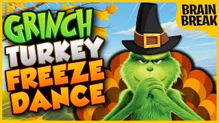 Turkey Grinch Freeze Dance  Thanksgiving Brain Break  Turkey Freeze Dance  Just Dance  GoNoodle [upl. by Maddocks]