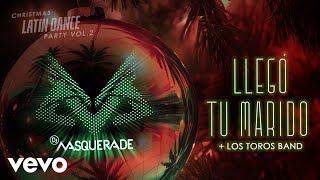 DJ Masquerade  Llegó Tu Marido Latin House Remix [upl. by Ruy]