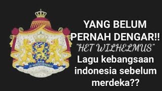 LAGU KEBANGSAAN INDONESIA SEBELUM MERDEKAHINDIA BELANDA YANG BERJUDUL quotHET WILHELMUSquot [upl. by Ylhsa]