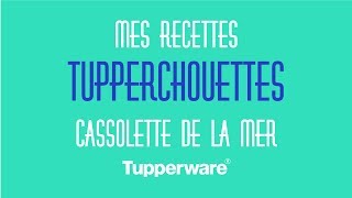 Mes recettes tupperchouettes  Cassolette de la mer [upl. by Eeleimaj207]