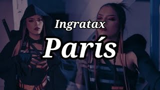 Ingratax  París letralyrics [upl. by Houlberg]