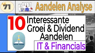 Aflevering 71 10 Interessante Groei amp Dividend Groei aandelen IT amp Financials [upl. by Ettinger]