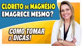 Cloreto de Magnésio Emagrece COMO TOMAR DICAS e CUIDADOS [upl. by Restivo]