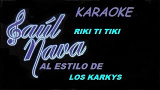 RIKITITRIKI KARAOKE AL ESTILO DE LOS KARKIS [upl. by Sybyl332]