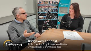 Bridgeway Podcast  Season 1  Episode 1  Employee Wellbeing [upl. by Rillings]