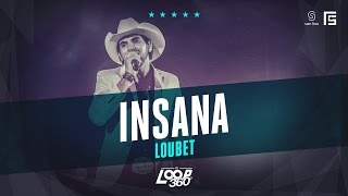 Loubet  Insana  Vídeo Oficial DVD FS LOOP 360° [upl. by Domeniga278]