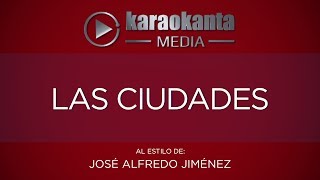 Karaokanta  José Alfredo Jiménez  Las ciudades [upl. by Rey]