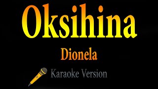 Dionela  Oksihina Karaoke [upl. by Tound217]