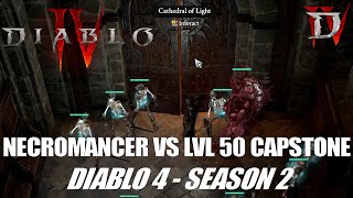 Necromancer VS Cathedral of Light Capstone Dungeon  World Tier 2 Lvl 50  Diablo 4 Season 2 [upl. by Othilie]