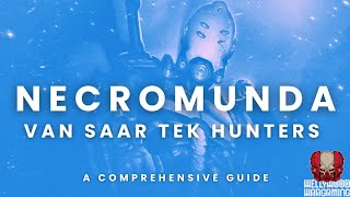 Necromunda  Hive Secundus  A Guide To Van Saar Tek Hunters [upl. by Eaned]