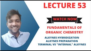 Fundamentals of Organic Chemistry Lecture 53Alkynes hybridization and preparation [upl. by Eugirne]