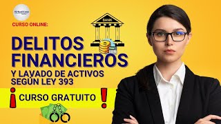 🔴 CURSO DELITOS FINANCIEROS Y LAVADO DE ACTIVOS ǀ COMPLETO Y GRATIS 2024 ✅ PARTE 2 [upl. by Ailatan329]