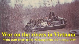 War on the Rivers in Vietnam With Swift Boats in the Mekong Delta South Vietnam 1969 [upl. by Furr418]