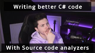 How to write better code in C using Source Code Analyzers Roslyn [upl. by Elleirb]