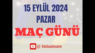 15 Eylül 2024 Pazar iddaa tahminleri [upl. by Linker]