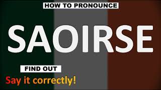 How to Pronounce SAOIRSE CORRECTLY [upl. by Eirotal50]