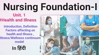 Health and Illness  Nursing Foundation I  BSc nursing [upl. by Etac]