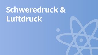 Richtig verstehen Schweredruck und Luftdruck  Physik  Mechanik [upl. by Kerr]