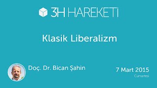 Klasik Liberalizm  Doç Dr Bican Şahin  3H Liberalizm Okulu 2015 [upl. by Chapin876]