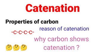 catenation  why carbon shows maximum catenation reason of catenation showing types of catenation [upl. by Vernen]