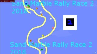 Sand Marble Rally Race 2 2018 [upl. by Azalea896]