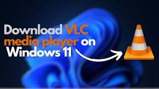 How to Download and Install VLC Media Player on Windows 11 [upl. by Latif]