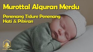 Murottal Alquran Merdu  Penenang Tidure Penenang Hati amp Pikiran [upl. by Anitroc]