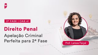 2ª Fase  OAB 41  Direito Penal  Apelação Criminal Perfeita para 2ª Fase [upl. by Aikemot393]