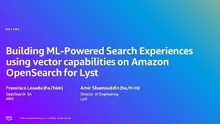 AWS Summit London 2024  Building ML Search experiences using Amazon Opensearch for Lyst DAT201 [upl. by Wettam]