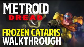 Metroid Dread Frozen CATARIS Walkthrough amp Guide [upl. by Janifer]