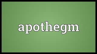 Apothegm Meaning [upl. by Enimasaj707]