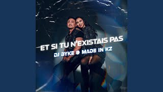 Et si tu nexistais pas feat Dj Byke [upl. by Bicknell]