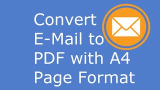 Convert Email to PDF using A4 Page Formatting [upl. by Zarla]