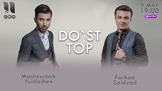 Mashxurbek Yuldashev amp Farhod Saidzod  Dost top music version [upl. by Santos]