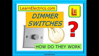 DIMMER SWITCHES – HOW THEY WORK – AN EASY INTRODUCTION TO HOW THEY CONTROL amp VARY THE LIGHT OUTPUT [upl. by Sloan]