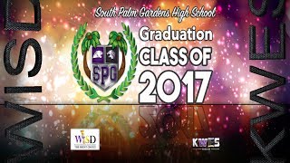 South Palm Gardens High School Graduation  Class of 2017 [upl. by Yoko]